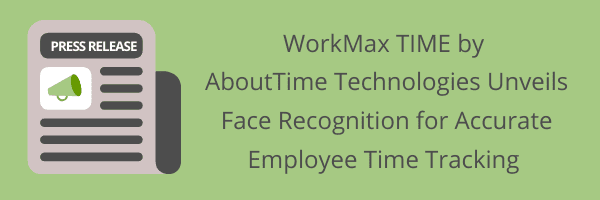 Face Recognition Employee Time Tracking Press Release 